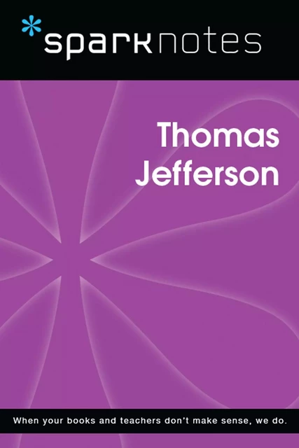 Thomas Jefferson (SparkNotes Biography Guide) -  SparkNotes - Spark