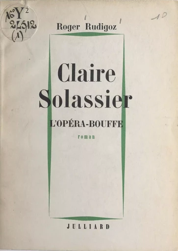 Claire Solassier (1) : L'opéra-bouffe - Roger Rudigoz - (Julliard) réédition numérique FeniXX