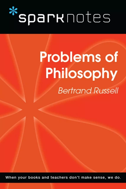 Problems of Philosophy (SparkNotes Philosophy Guide) -  SparkNotes - Spark