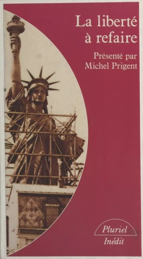 La liberté à refaire - Michel Prigent - Hachette (réédition numérique FeniXX)