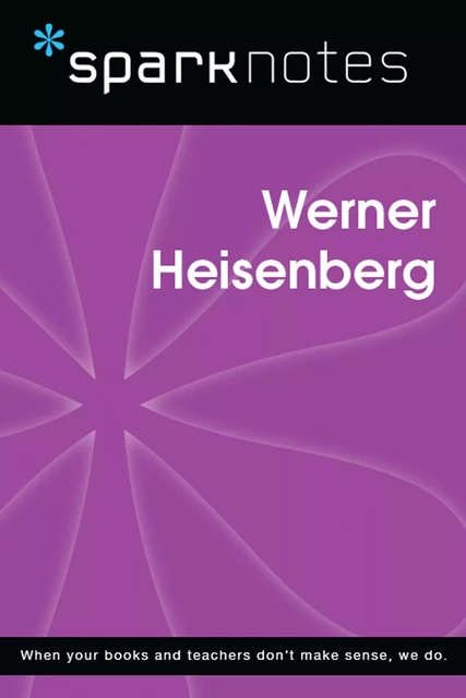 Werner Heisenberg (SparkNotes Biography Guide) -  SparkNotes - Spark