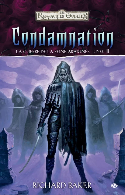 La Guerre de la Reine Araignée, T3 : Condamnation - Richard Baker - Bragelonne