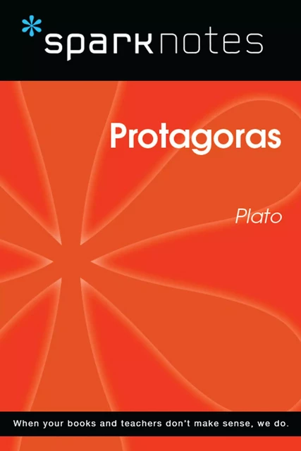 Protagoras (SparkNotes Philosophy Guide) -  SparkNotes - Spark