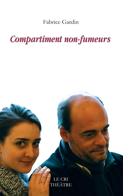 Compartiment non-fumeurs - Fabrice Gardin - Le Cri