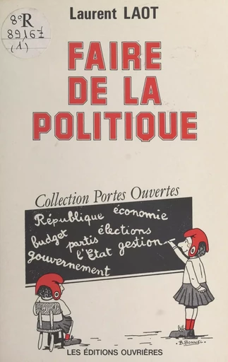 Faire de la politique - Laurent Laot - Éditions de l'Atelier (réédition numérique FeniXX) 