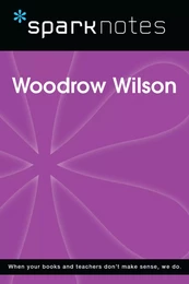 Woodrow Wilson (SparkNotes Biography Guide)