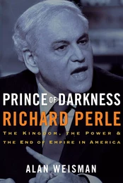 Prince of Darkness: Richard Perle