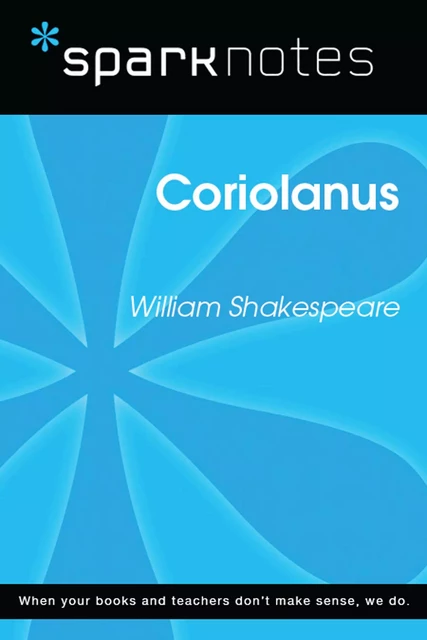 Coriolanus (SparkNotes Literature Guide) -  SparkNotes - Spark