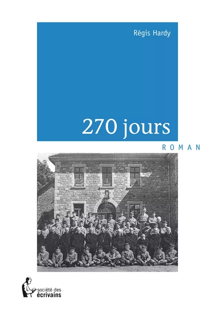 270 jours - Régis Hardy - Société des écrivains