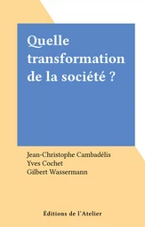 Quelle transformation de la société ?