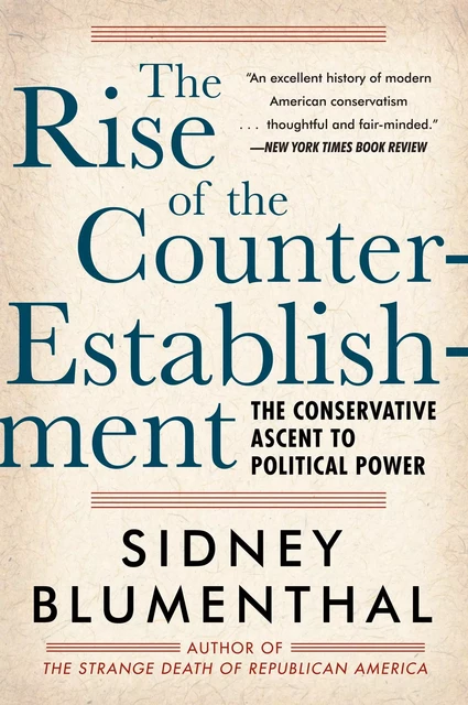 The Rise of the Counter-Establishment - Sidney Blumenthal - Union Square Press