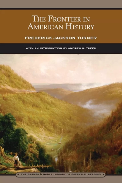 Frontier in American History (Barnes & Noble Library of Essential Reading) - Frederick Jackson Turner - Barnes & Noble