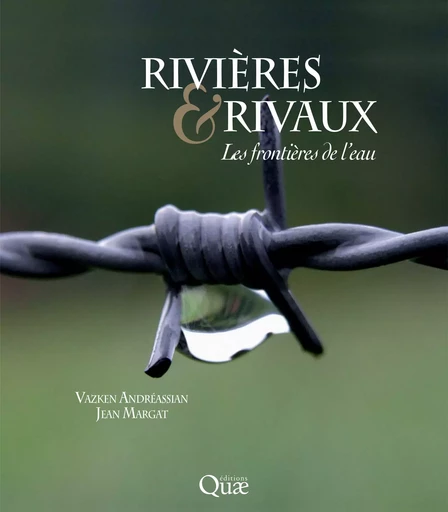 Rivières et rivaux - Vazken Andréassian, Jean Margat - Quae