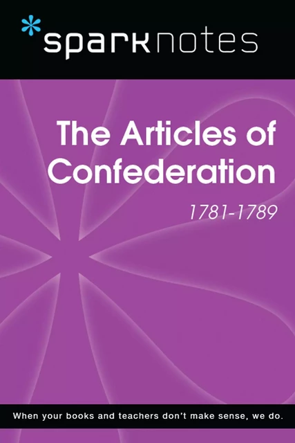 The Articles of Confederation (1781-1789) (SparkNotes History Note) -  SparkNotes - Spark