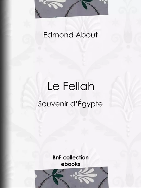 Le Fellah - Edmond About - BnF collection ebooks