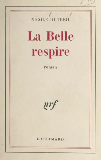 La belle respire - Nicole Dutreil - Gallimard (réédition numérique FeniXX)