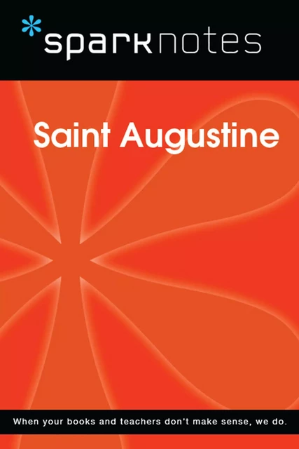 Saint Augustine (SparkNotes Philosophy Guide) -  SparkNotes - Spark