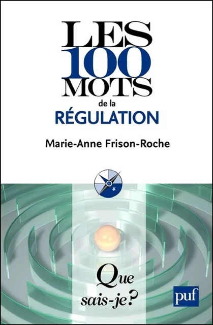 Les 100 mots de la régulation - Marie-Anne Frison-Roche - Humensis