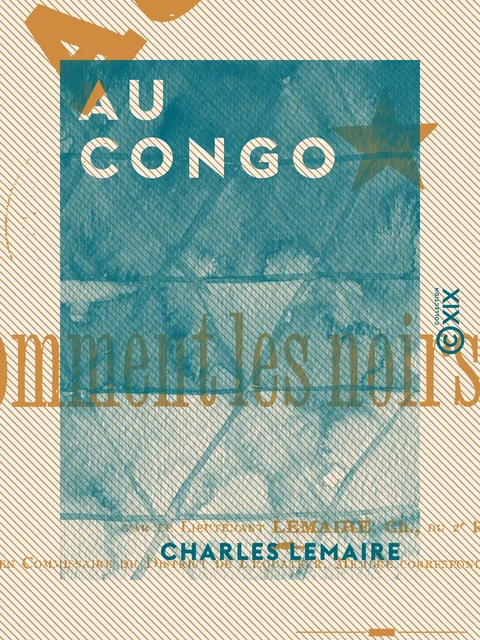 Au Congo - Charles Lemaire - Collection XIX