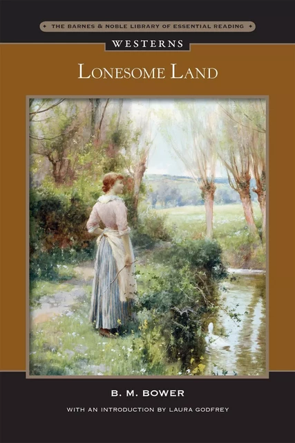 Lonesome Land (Barnes & Noble Library of Essential Reading) - B. M. Bower - Barnes & Noble