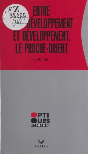 Entre sous-développement et développement : le Proche-Orient - Cécile Jolly - Hatier (réédition numérique FeniXX)