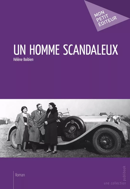 Un homme scandaleux - Hélène Boibien - Mon Petit Editeur