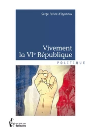 Vivement la VIe République