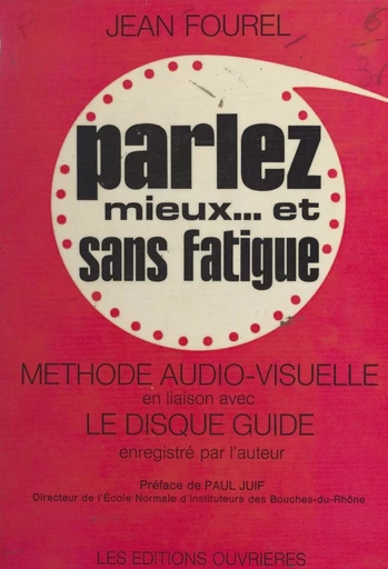 Parlez mieux et sans fatigue ! - Jean Fourel - (Éditions de l'Atelier) réédition numérique FeniXX