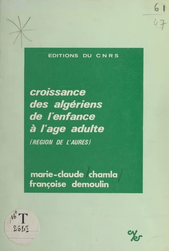 Croissance des algériens de l'enfance à l'âge adulte, région de l'Aurès - Marie-Claude Chamla, F. Demoulin - CNRS Éditions (réédition numérique FeniXX)