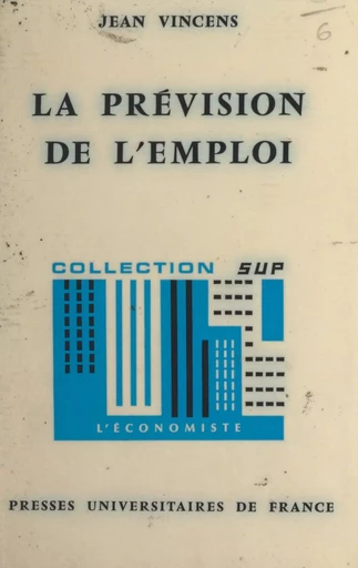 La prévision de l'emploi - Jean Vincens - (Presses universitaires de France) réédition numérique FeniXX