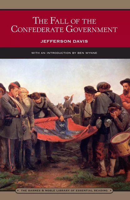 The Fall of the Confederate Government (Barnes & Noble Library of Essential Reading) - Jefferson Davis - Barnes & Noble