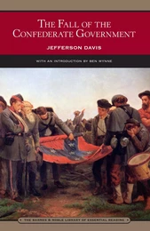 The Fall of the Confederate Government (Barnes & Noble Library of Essential Reading)