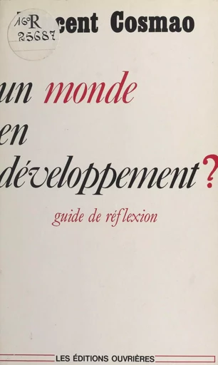 Un monde en développement ? - Vincent Cosmao - Éditions de l'Atelier (réédition numérique FeniXX) 