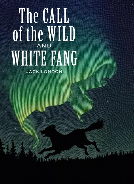 The Call of the Wild and White Fang - Jack London - Sterling