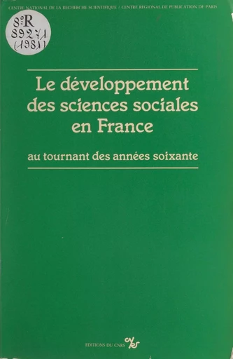 Le développement des sciences sociales en France au tournant des années soixante - Alain Drouard - CNRS Éditions (réédition numérique FeniXX) 