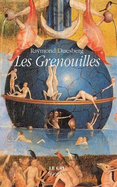 Les Grenouilles - Raymond Duesberg - Le Cri