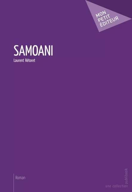 Samoani - Laurent Rétoret - Mon Petit Editeur