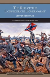 The Rise of the Confederate Government (Barnes & Noble Library of Essential Reading)