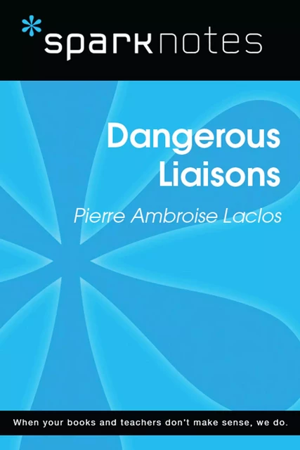 Dangerous Liaisons (SparkNotes Literature Guide) -  SparkNotes - Spark