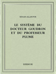 Le système du docteur Goudron et du professeur Plume