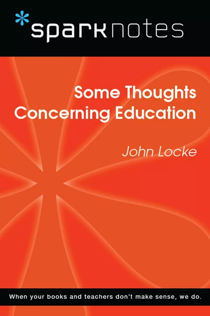 Some Thoughts Concerning Education (SparkNotes Philosophy Guide) -  SparkNotes - Spark