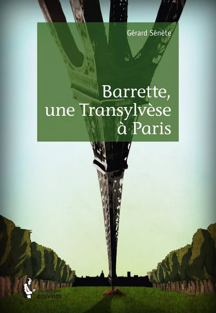 Barrette, une Transylvèse à Paris - Gérard Sénète - Société des écrivains