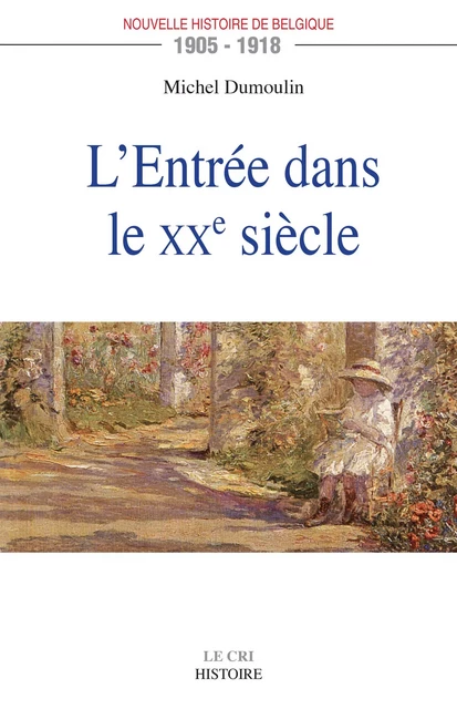 L’Entrée dans le XXe siècle - Michel Dumoulin - Le Cri