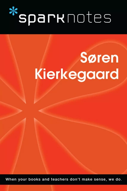 Soren Kierkegaard (SparkNotes Philosophy Guide) -  SparkNotes - Spark