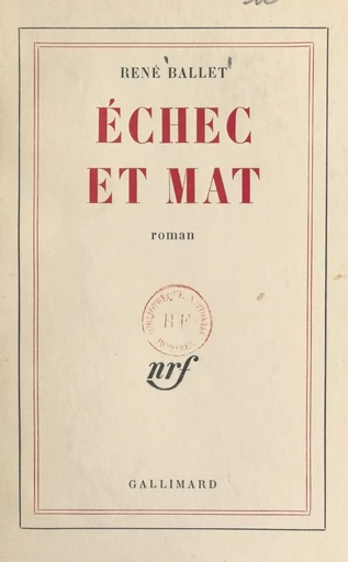 Échec et mat - René Ballet - Gallimard (réédition numérique FeniXX)