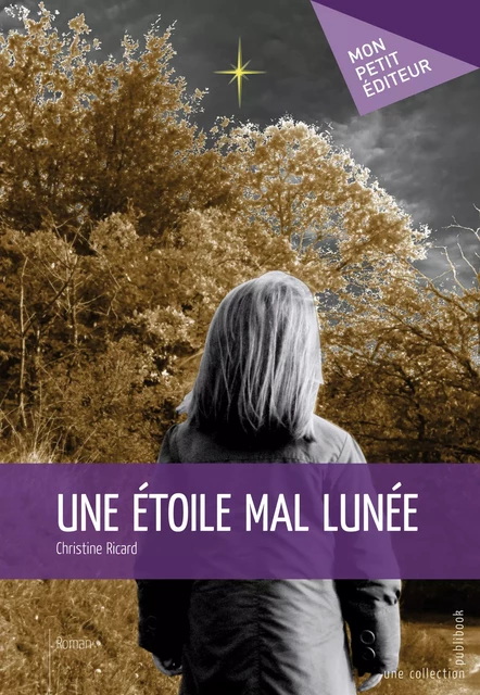 Une étoile mal lunée - Christine Ricard - Mon Petit Editeur