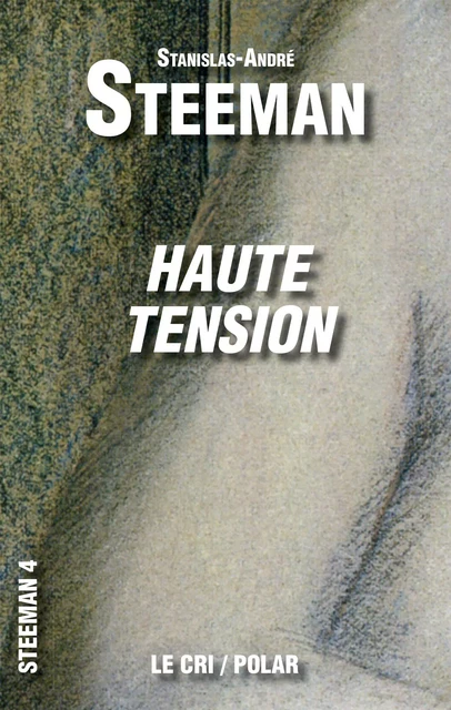 Haute Tension - Stanislas-André Steeman - Le Cri