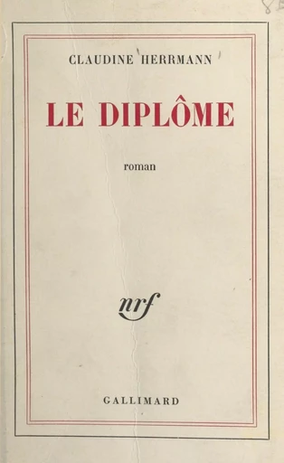 Le diplôme - Claudine Herrmann - Gallimard (réédition numérique FeniXX)