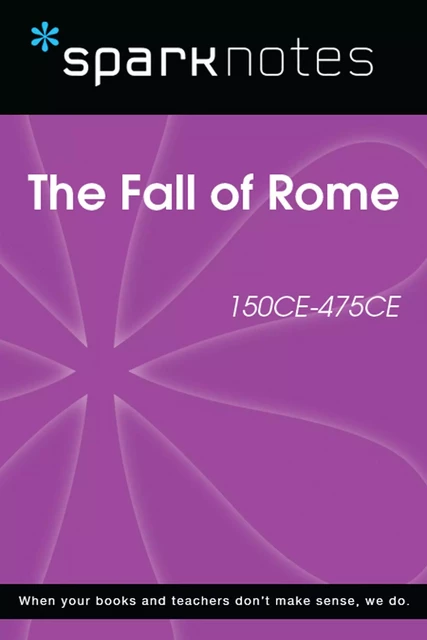 The Fall of Rome (150 CE-475 CE) (SparkNotes History Note) -  SparkNotes - Spark