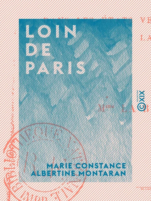 Loin de Paris - Marie Constance Albertine Montaran - Collection XIX